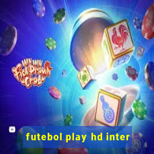 futebol play hd inter